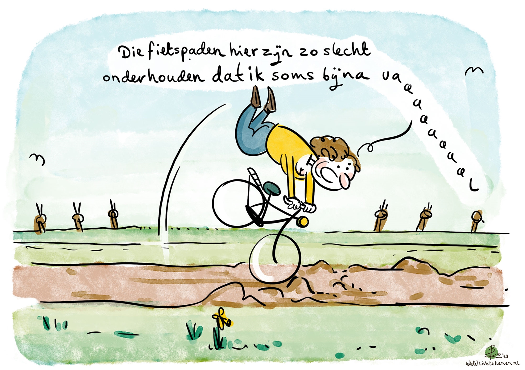 Cartoon met de tekst 'Die fietspaden hier zijn zo slecht onderhouden dat ik soms bijna val'